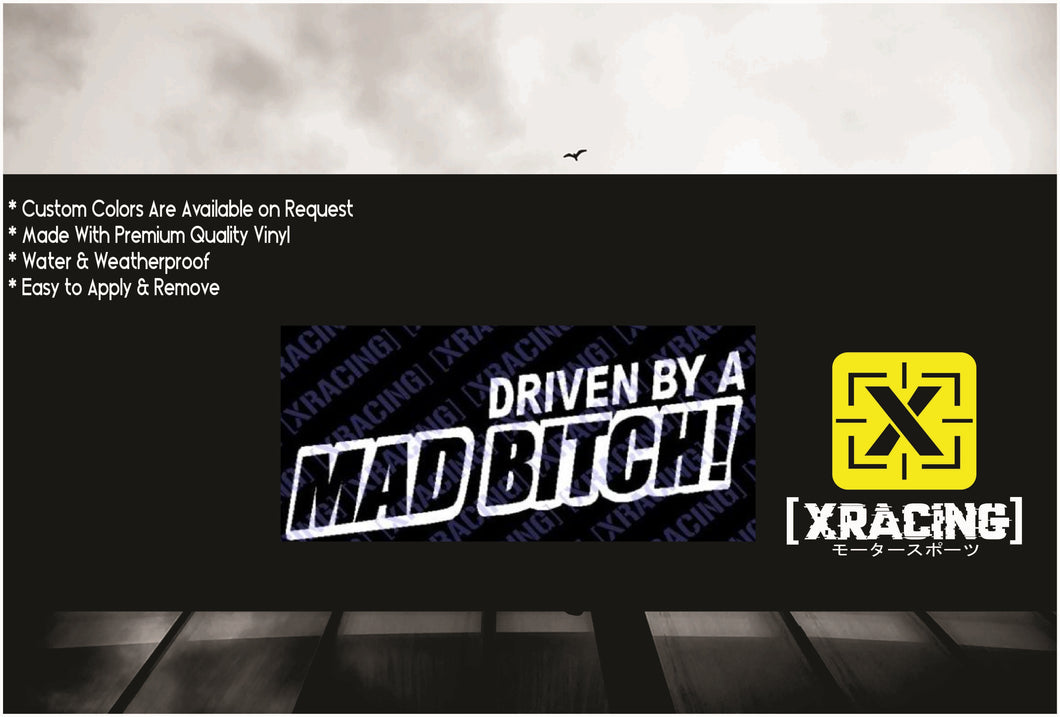 JDM STICKER DRIVEN BY A MAD BIT*H FUNNY CAR STICKER DECAL  [XRACING] #324