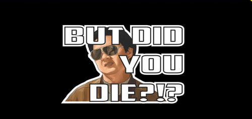 BUT DID YOU DIE FUNNY JDM STICKER CAR STICKER DECAL [XRACING] #161