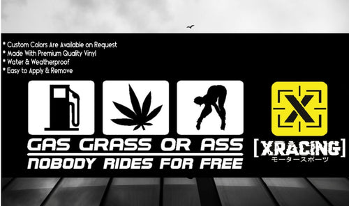 JDM STICKER GAS GRASS OR ASS NO BODY RIDES FOR FREE CAR STICKER [XRACING] #130
