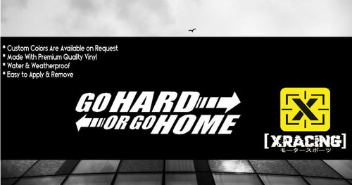JDM STICKER GO HARD OR GO HOME FUNNY DRIFT CAR STICKER DECAL [XRACING] #252