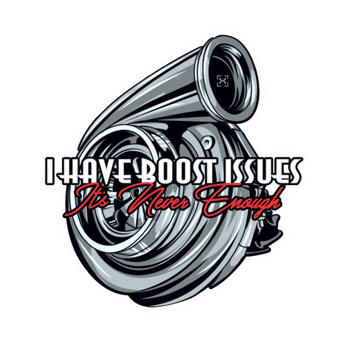 I HAVE BOOST ISSUE'S (it's never enough) Funny Jdm  Sticker / Decal