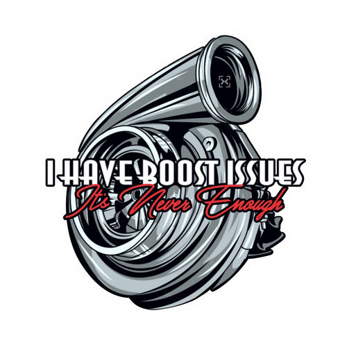 I HAVE BOOST ISSUE'S (it's never enough) Funny Jdm  Sticker / Decal