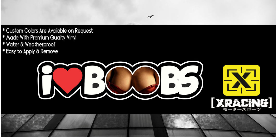 JDM STICKER  I LOVE BOOBS FUNNY DRIFT CAR STICKER DECAL [XRACING] #172
