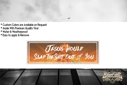 JDM SLAP JESUS WOULD SLAP THE SH*T OUT JDM STICKER FUN CAR STICKER [XRACING]#221