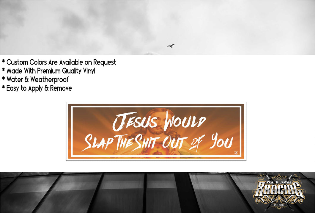 JDM SLAP JESUS WOULD SLAP THE SH*T OUT JDM STICKER FUN CAR STICKER [XRACING]#221